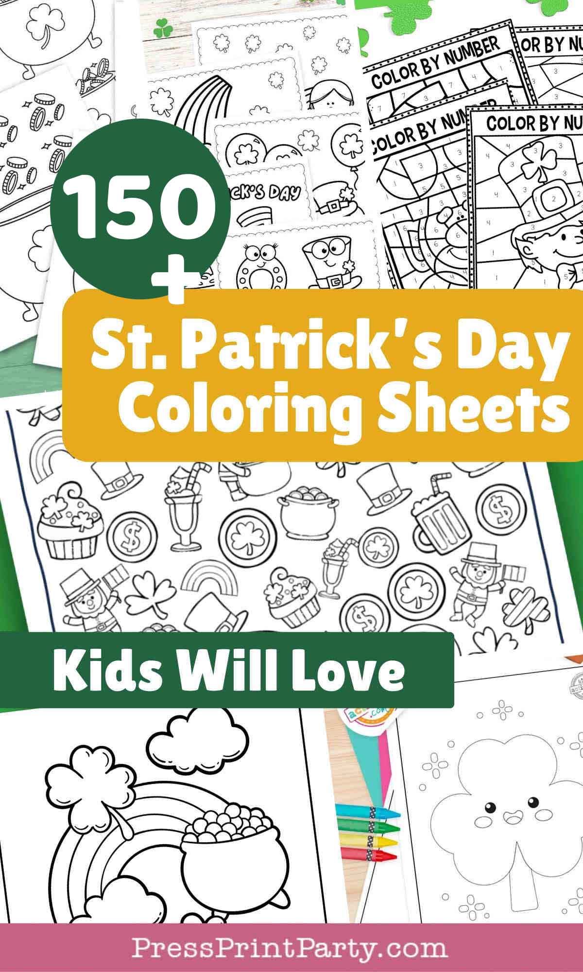 A colorful graphic displays various St Patrick's Day coloring sheets featuring rainbows, shamrocks, and leprechauns, with bold text: "150+ St. Patrick’s Day Coloring Sheets Kids Will Love.