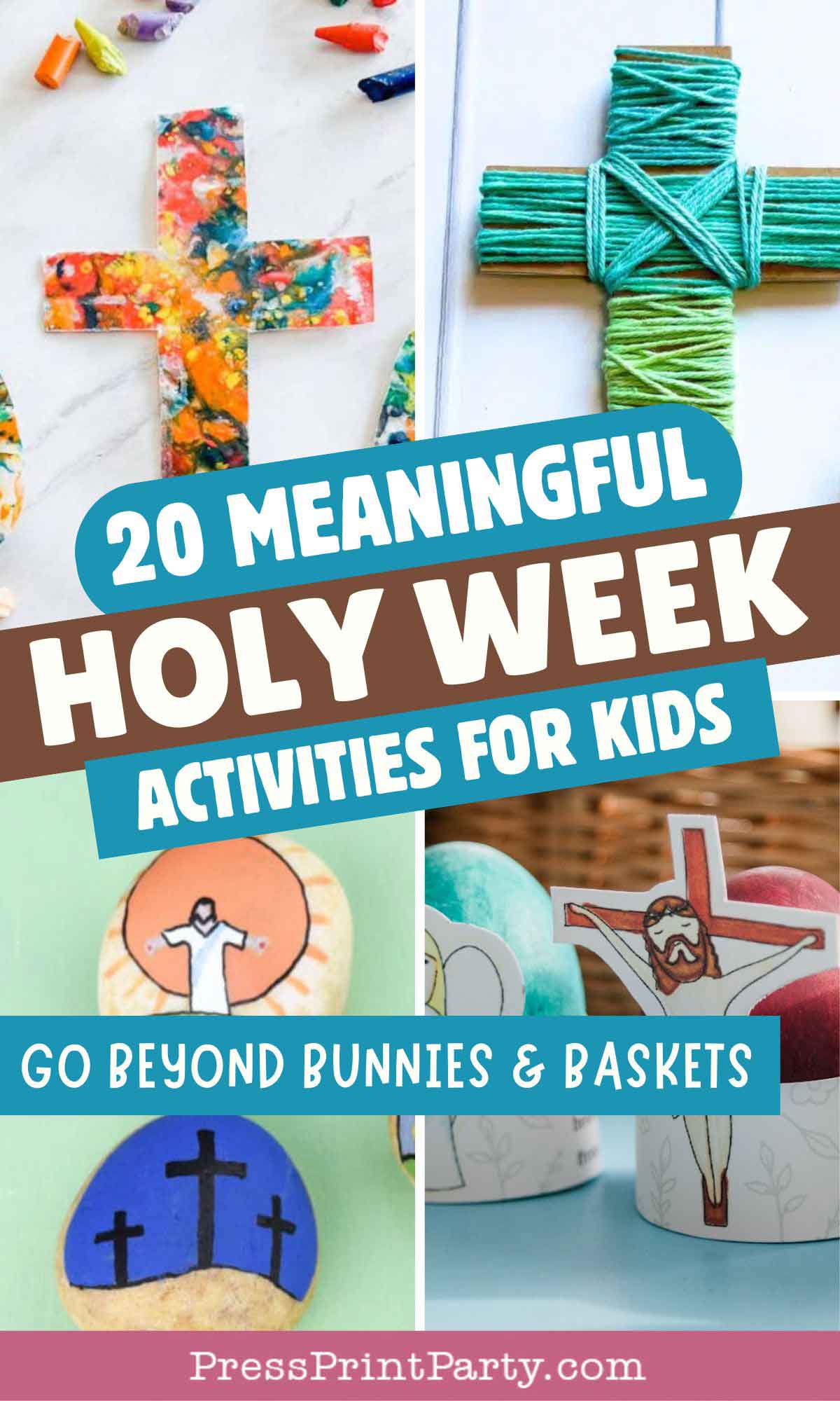 A collage shows kids’ Holy Week Activities for Kids: painted and yarn-wrapped crosses, paper tomb and resurrection scenes. Overlaid text reads 20 Meaningful Holy Week Activities for Kids – Go Beyond Bunnies & Baskets.