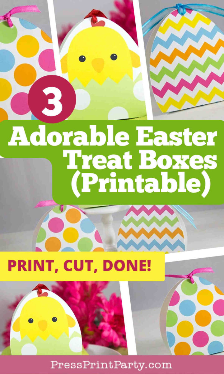 Colorful printable Easter treat boxes in egg and chick shapes with polka dot and zigzag patterns, some with ribbons, are displayed on a table. The text reads: "3 Adorable Easter Treat Boxes (Printable). Print, cut, done!.
