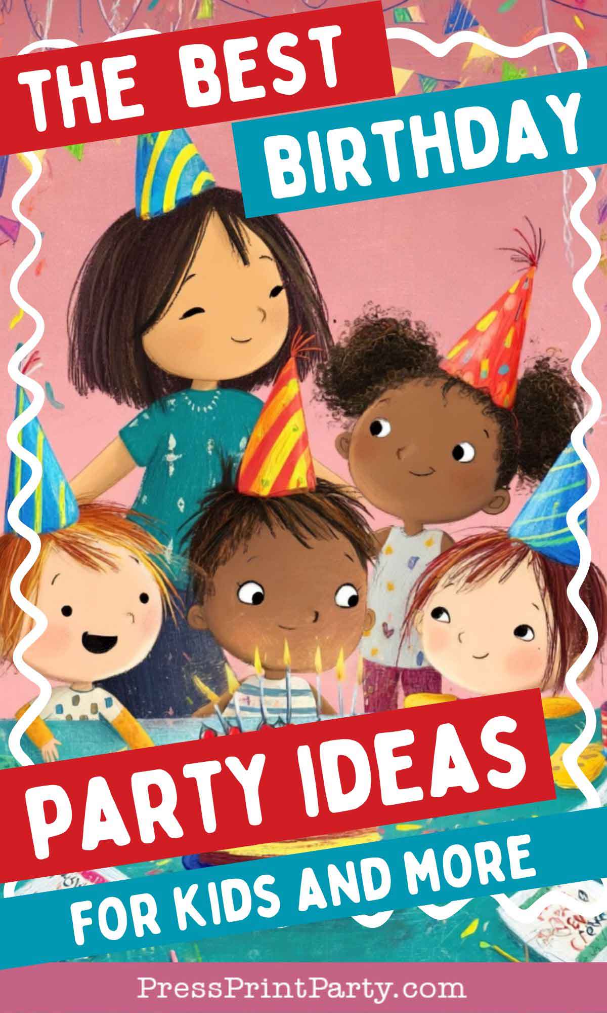Illustration of five smiling children in party hats gathered around a birthday cake with lit candles and confetti, with bold text reading The Best Birthday Party Ideas for Kids and More. Perfect inspiration for creative birthday party ideas!.