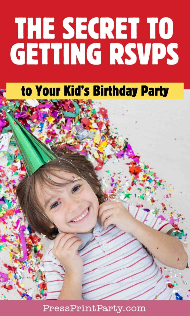 Smiling child in a striped shirt and green party hat lies on colorful confetti. Text above reads: “The Secret to Getting RSVPs to Your Kid’s Birthday Party.” Website: PressPrintParty.com.