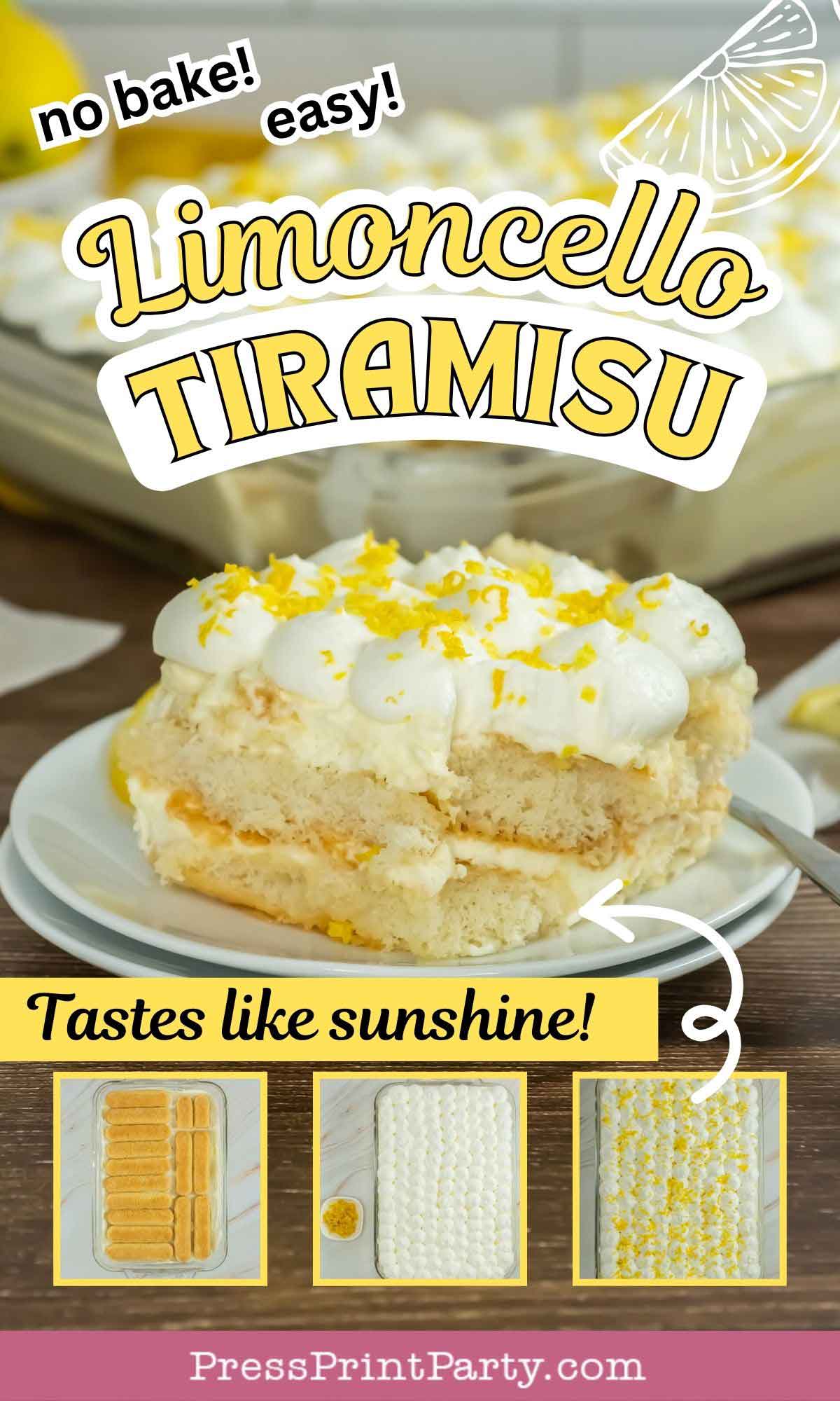 A slice of limoncello tiramisu topped with whipped cream and lemon zest sits on a plate; the background shows the full limoncello tiramisu. Text reads βNo bake! Easy! Limoncello Tiramisu. Tastes like sunshine!β.