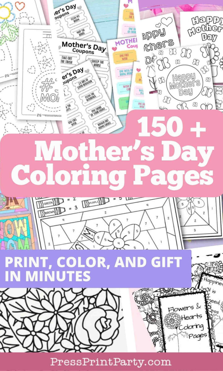 Collage of printable Mother's Day coloring pages and coupon sheets with floral and heart designs. Text overlay reads: "150+ Mother’s Day Coloring Pages. Print, color, and gift in minutes. PressPrintParty.com.