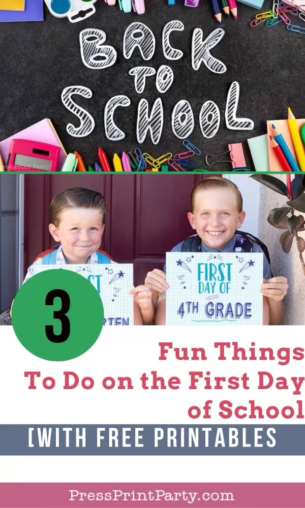 Two smiling boys hold βFirst Day of Kindergartenβ and βFirst Day of 4th Gradeβ signs. The image promotes β3 Fun Things To Do on the First Day of Schoolβ with free printables. Bright school supplies are at the top.
