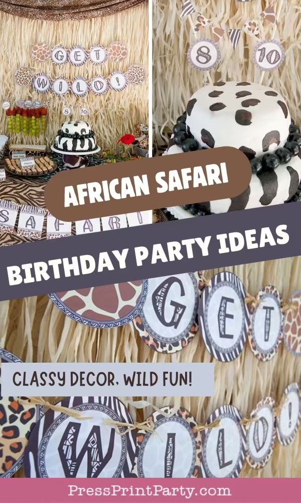 African safari-themed birthday party setup with animal print decorations, a black-and-white cake, βGet Wild!β banner, and β8 10β signs. Text overlay: βAfrican Safari Birthday Party Ideas. Classy Decor. Wild Fun!β.