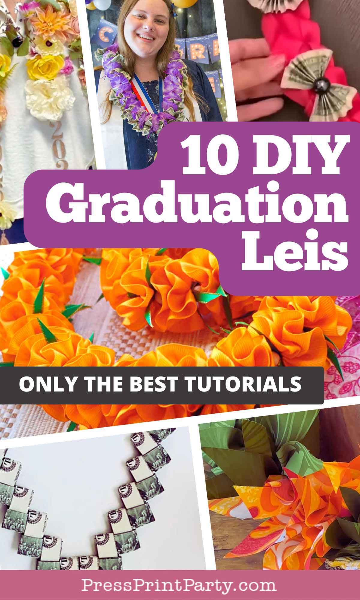 Collage of colorful homemade graduation leis, including ribbon, flower, and money designs, with a smiling graduate wearing a lei. Text reads: "10 DIY Graduation Leis β Only the Best Graduation Leis Ideas & Tutorials.