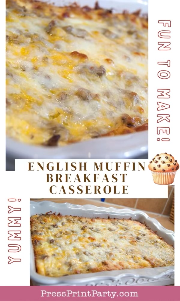 Close-up shots of a baked English muffin breakfast casserole in a white dish, with golden melted cheese on top. Text reads “Fun to make!” and “Yummy!” with a muffin illustration and the site PressPrintParty.com.