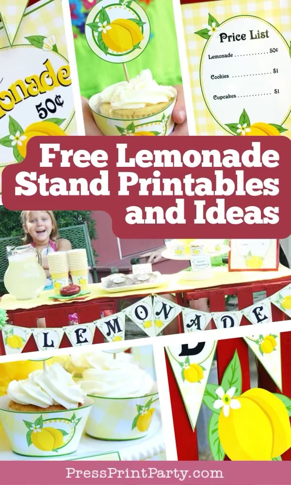Collage showing a homemade lemonade stand with lemonade, cupcakes, and lemon-themed decorations, a price list, and a sign that reads, βFree Lemonade Stand Printables and Ideas.β.