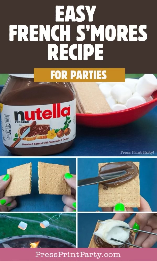 A Nutella jar, bowl of marshmallows, and graham crackers; step-by-step images show spreading Nutella on crackers, roasting a marshmallow over a fire, and assembling a sβmore. Text reads: "Easy French Sβmores Recipe For Parties.