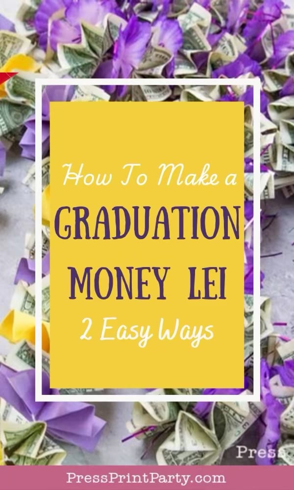 A decorative graphic with purple and yellow flower leis adorned with folded dollar bills. Text in the center reads: "How To Make a Graduation Money Lei 2 Easy Ways." The website "PressPrintParty.com" is at the bottom.