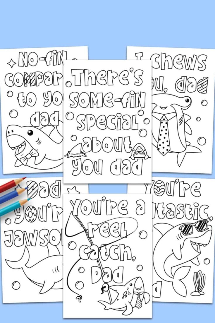 Six coloring pages for Father’s Day featuring sharks and playful, pun-filled messages for dads such as “You’re a reel catch, Dad” and “There’s some-fin special about you, Dad,” with colored pencils on the side.