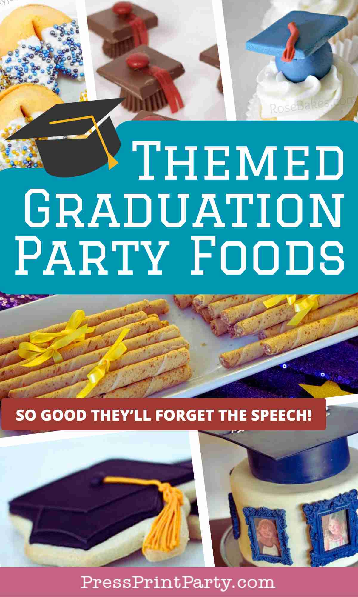 A collage of graduation-themed party foods, including cookies, chocolate pieces, cakes, and wafer rolls decorated with hats and diplomas. Text reads: "Graduation Party Food Ideas. So good they'll forget the speech!.