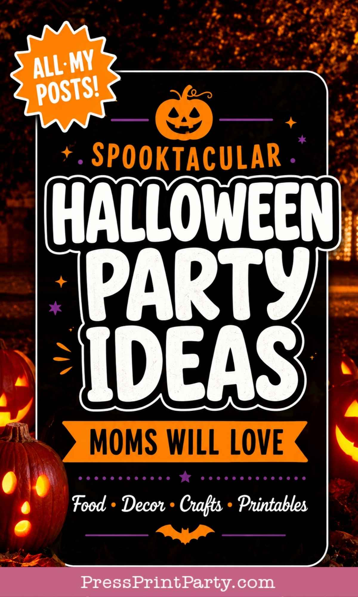 A festive Halloween poster featuring jack-oβ-lanterns, glowing lights, and the text: βSpooktacular Halloween Party Ideas Moms Will LoveβFood, Decor, Crafts, Printables.β Perfect for anyone searching for creative Halloween party ideas to make this holiday unforgettable.