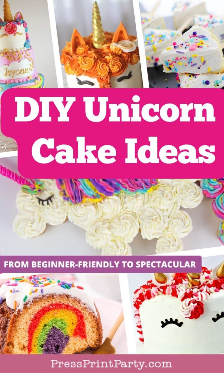 Collage of colorful unicorn-themed cakes and desserts with text: “DIY Unicorn Cake Ideas. From beginner-friendly to spectacular.” Features rainbow and unicorn decorations. Website: PressPrintParty.com.