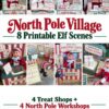 Collage showing printable elf scenes: treat shops and workshops with elf dolls, festive props, and North Pole Village signage—styled with playful touches reminiscent of the 6 Pink Coquette Halloween Ghost Round Labels. Text highlights “8 Printable Elf Scenes” and “Press Print Party!”.