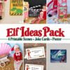 Collage featuring elf dolls with joke cards, movie night setup, cereal box, pirate treasure, and Christmas poster. Text: βElf Ideas Pack: 4 Printable Scenes + Joke Cards + Elf Arrival Printable.β.