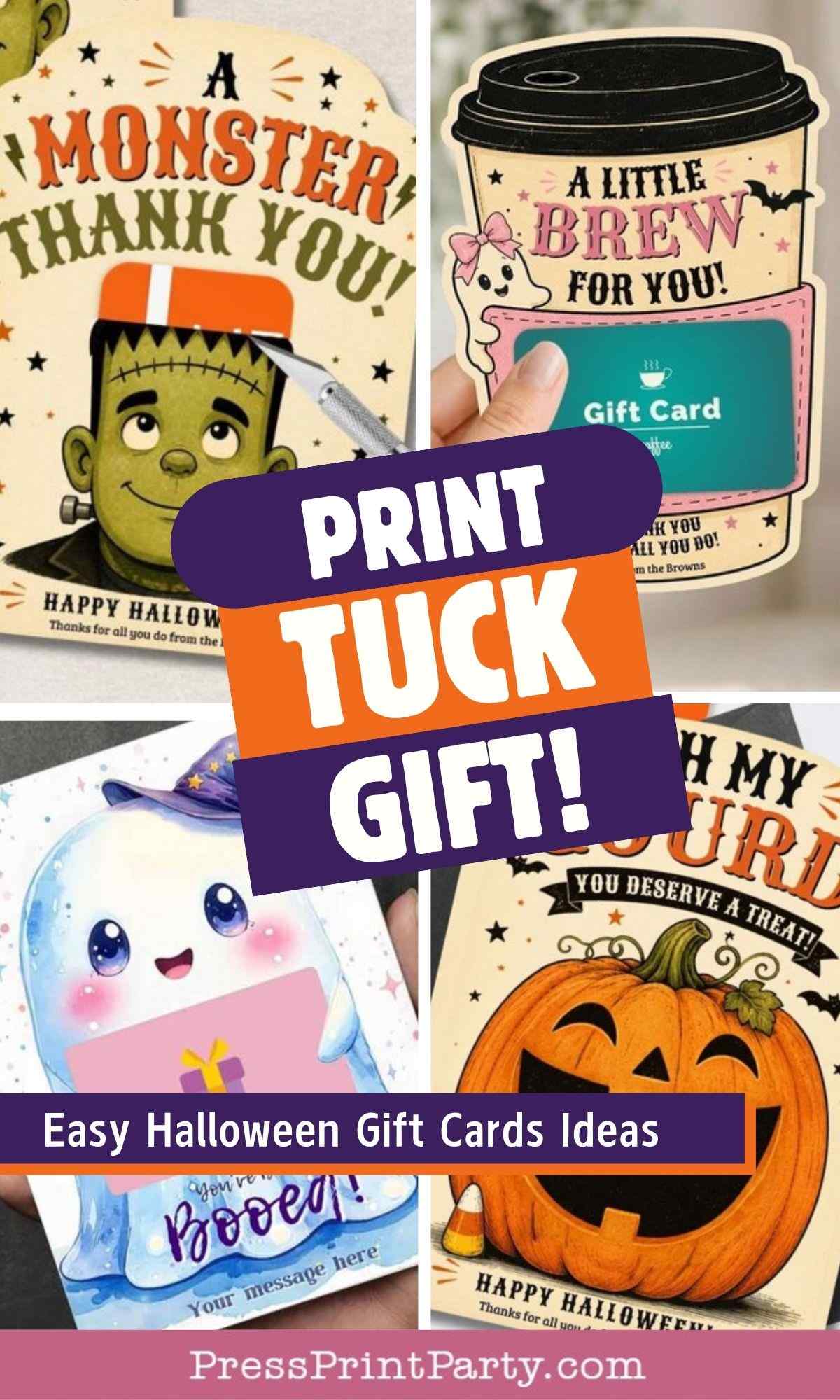 Collage of four printable Halloween gift card holders featuring Frankenstein, a coffee cup, a ghost, and a jack-o’-lantern, with the text “PRINT TUCK GIFT!” overlaid in the center.
